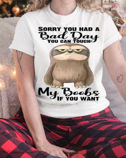 Cute Sloth Sorry You Had A Bad Day T-Shirt