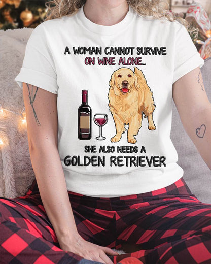 A Woman Cannot Survive On Wine Alone Golden Retriever Dogs Lovers T-Shirt