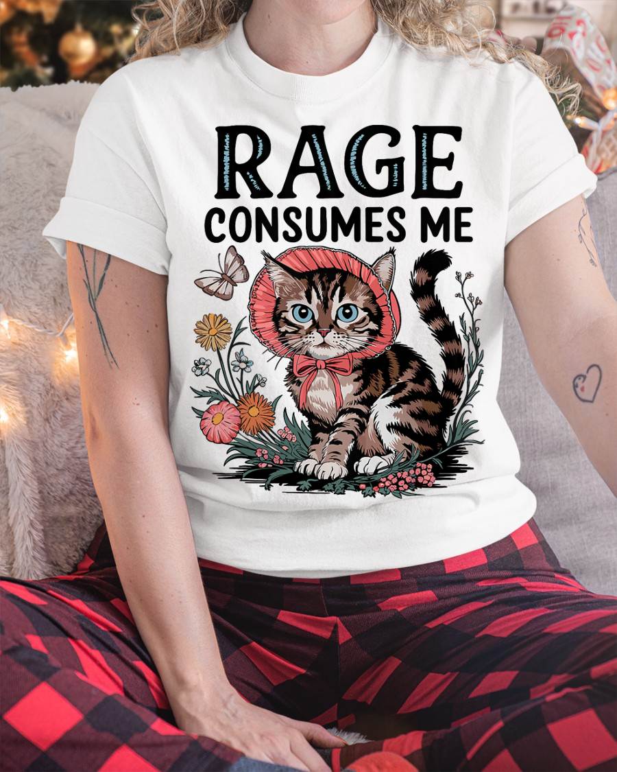 Rage Consumes Me Funny Cat Meme T-Shirt
