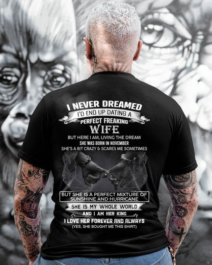 NOVEMBER, I NEVER DREAMED I’D END UP DATING A PERFECT FREAKING WIFE Gift T Shirt From Wife For Husband – SNOW MALE11 (SKU26T-01313-11)