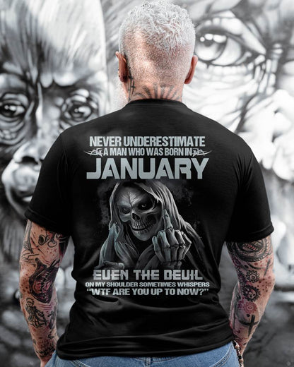 JANUARY, NEVER UNDERESTIMATE A MAN WHO WAS BORN IN JANUARY-SNOW MALE01 (SKU08-05-01)