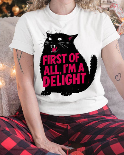 First of All I'm a Delight Roaring Black cat T-Shirt
