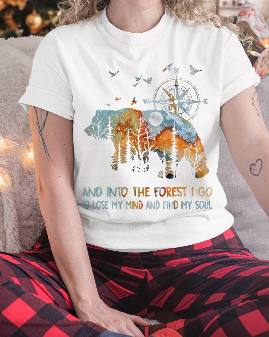 and Into The Forest I Go to Lose My Mind Camping Bear T-Shirt
