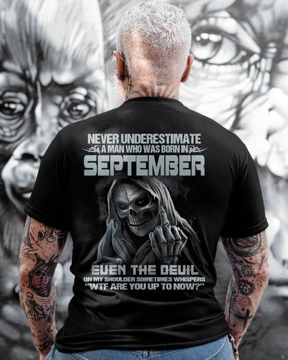 SEPTEMBER, NEVER UNDERESTIMATE A MAN WHO WAS BORN IN SEPTEMBER-SNOW MALE09 (SKU08-05-09)