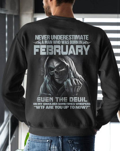 FEBRUARY, NEVER UNDERESTIMATE A MAN WHO WAS BORN IN FEBRUARY-SNOW MALE02 (SKU08-05-02)