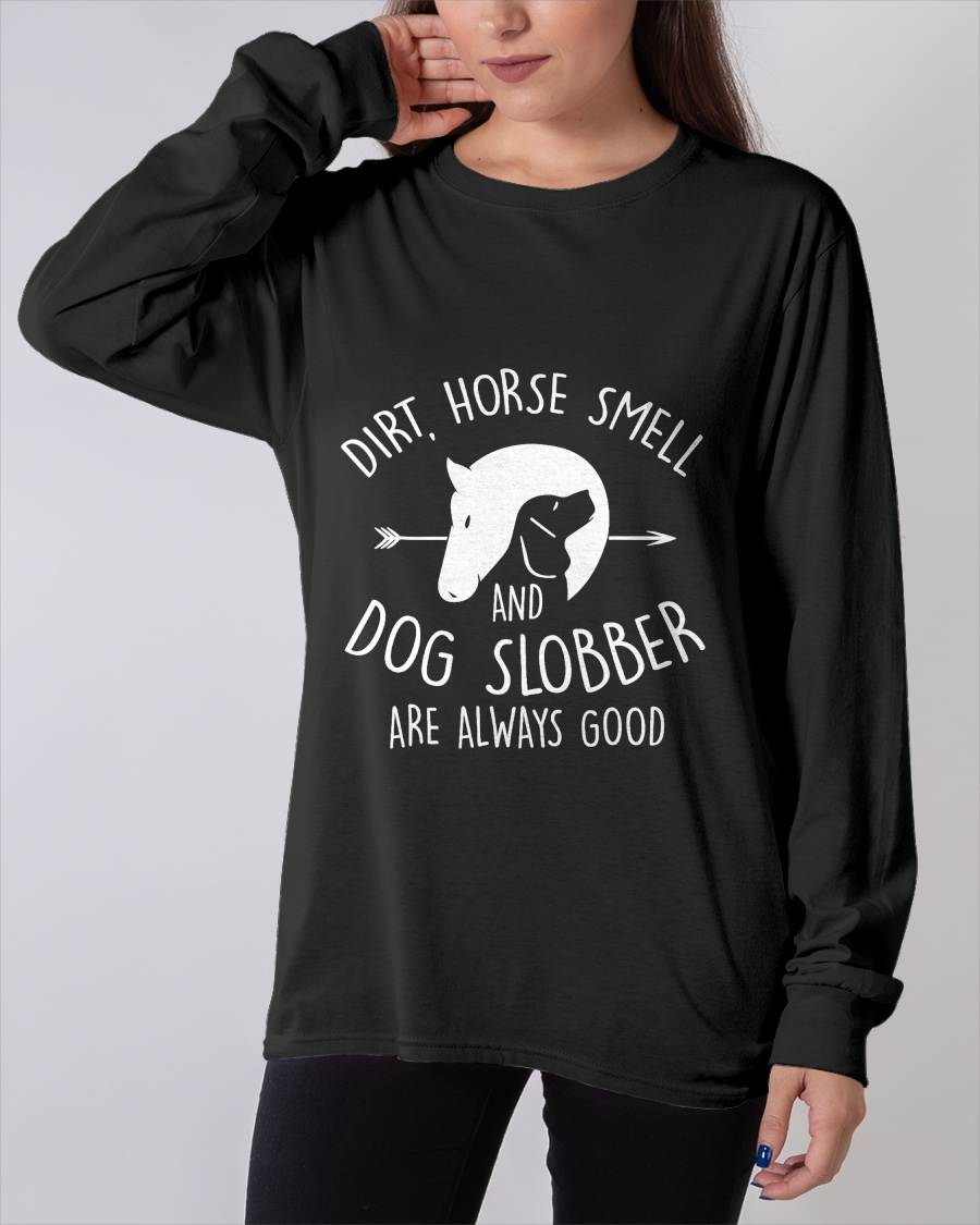 Dirt, Horse Smell & Dog Slobber Horse Lover T-Shirt