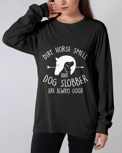 Dirt, Horse Smell & Dog Slobber Horse Lover T-Shirt