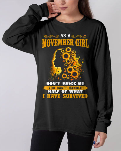 NOVEMBER SHIRT, YOU CAN'T HANDLE HALF OF WHAT I HAVE SURVIVED - SNOW11 (SKU2606-324-11)
