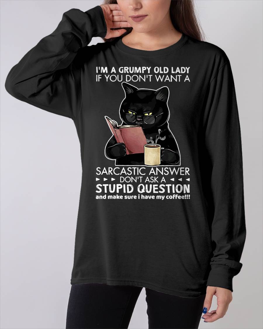I'm A Grumpy Old Lady If You Don't Want Sarcastic Answer Cat T-Shirt