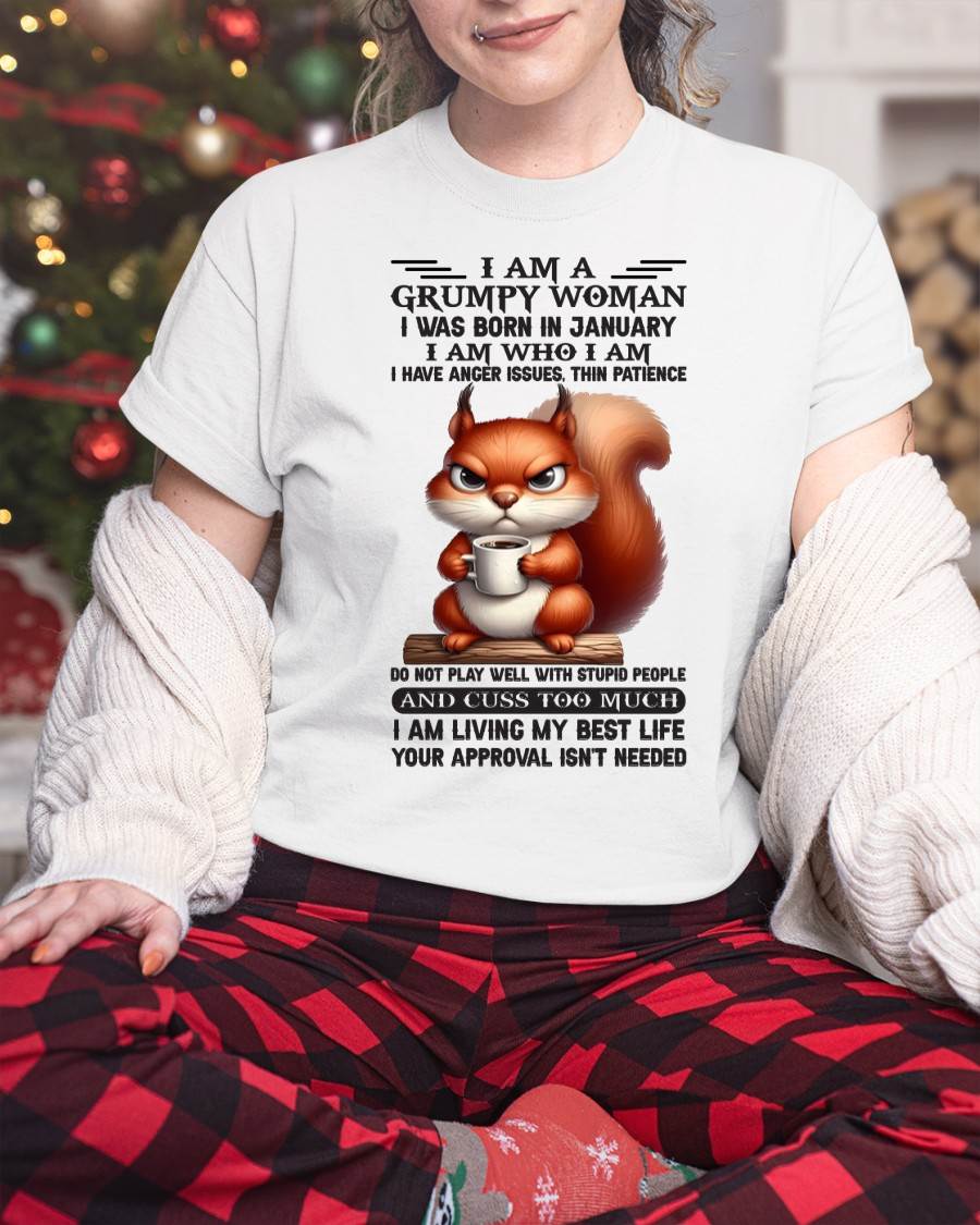 I AM A GRUMPY WOMAN, I WAS BORN IN JANUARY - SNOW01 - FMA (SKU09-07-01)