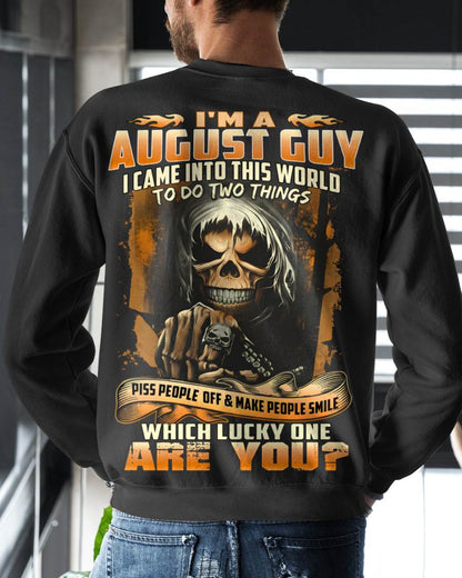 AUGUST, I CAME INTO THIS WORLD TO DO TWO THINGS – SNOW MALE08 (SKU26T-01-33-08)