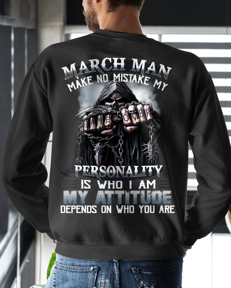 MARCH, MY ATTITUDE DEPENDS ON WHO YOU ARE-MALE SNOW03 (SKU08-83-03)