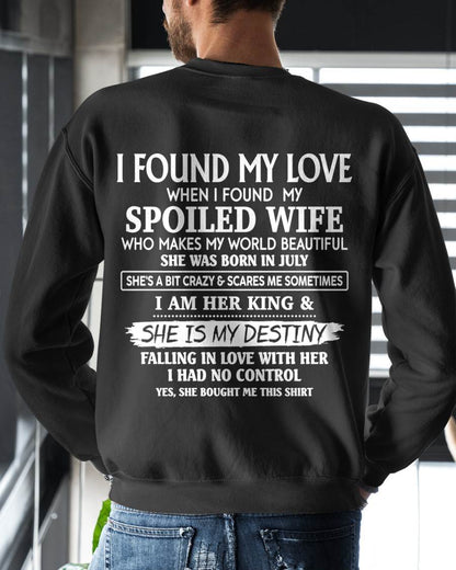 JULY, I AM HER KING & SHE IS MY DESTINY - GIFT T SHIRT FROM WIFE TO HUSBAND - SNOW07 (SKU2606-358-07)