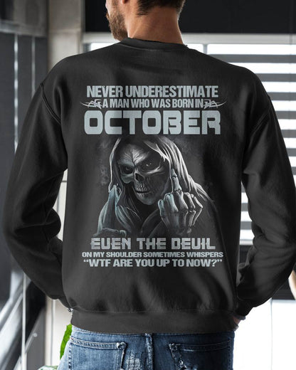 OCTOBER, NEVER UNDERESTIMATE A MAN WHO WAS BORN IN OCTOBER-SNOW MALE10 (SKU08-05-10)