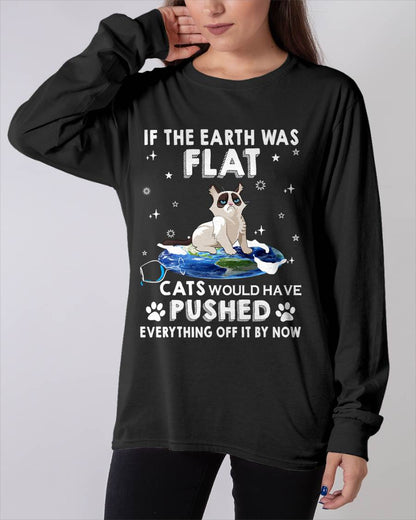 If The Earth Was Flat Cats Would Have Pushed Everything Off T-Shirt