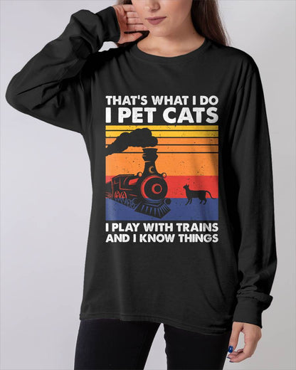 That's What I Do I Pet Cats I Play With Trains, Model Train T-Shirt