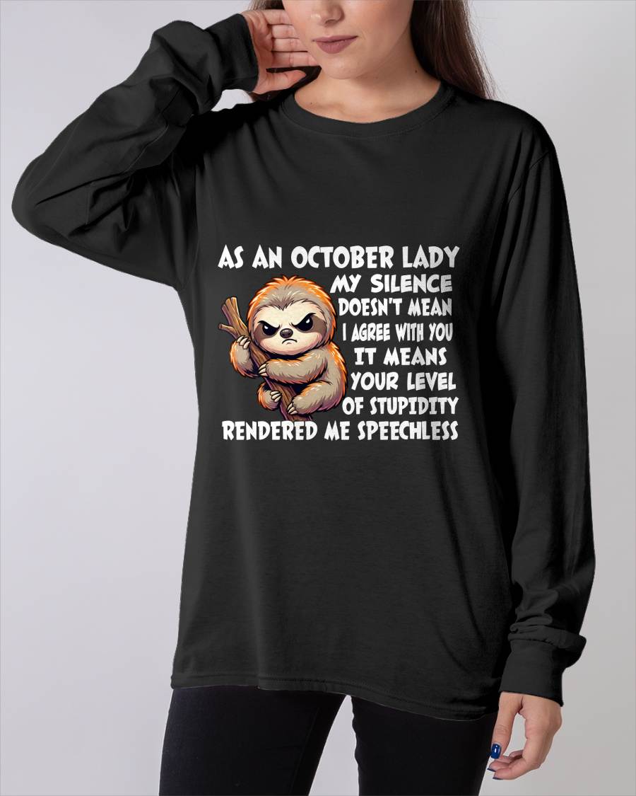 OCTOBER SHIRT, MY SILENCE DOESN'T MEAN I AGREE WITH YOU - SNOW10 (SKU2604-223-10)