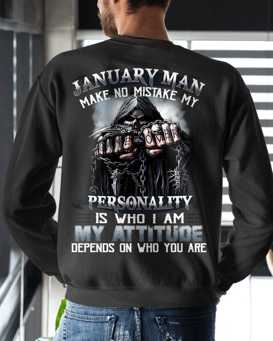 JANUARY, MY ATTITUDE DEPENDS ON WHO YOU ARE-MALE SNOW01 (SKU08-83-01)