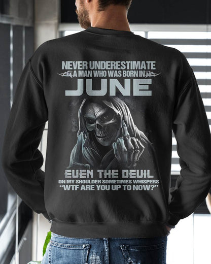 JUNE, NEVER UNDERESTIMATE A MAN WHO WAS BORN IN JUNE-SNOW MALE06 (SKU08-05-06)