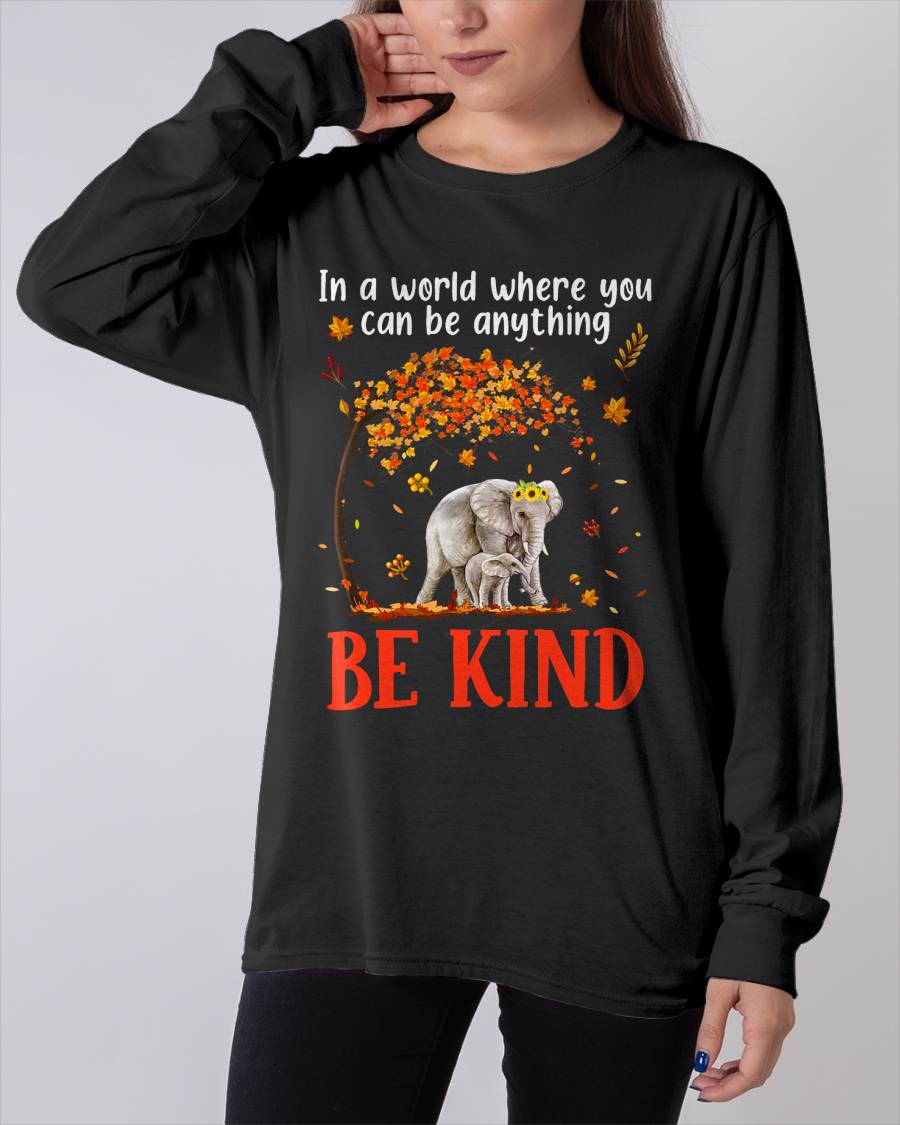 In A World Where You Can Be Anything Be Kind Cute Elephant T-Shirt