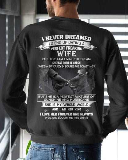 MARCH, I NEVER DREAMED I’D END UP DATING A PERFECT FREAKING WIFE Gift T Shirt From Wife For Husband – SNOW MALE03 (SKU26T-01313-03)