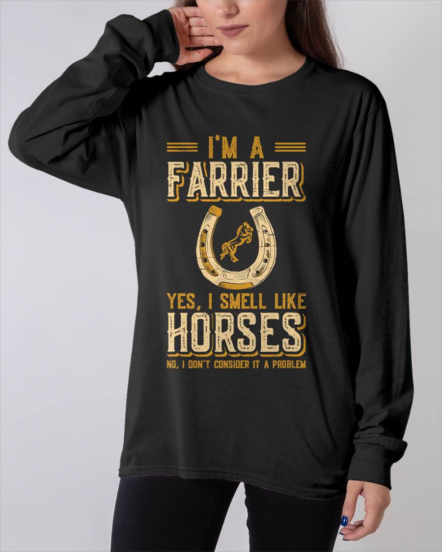 I'm A Farrier Yes I Smell Like Horses Farrier T-Shirt