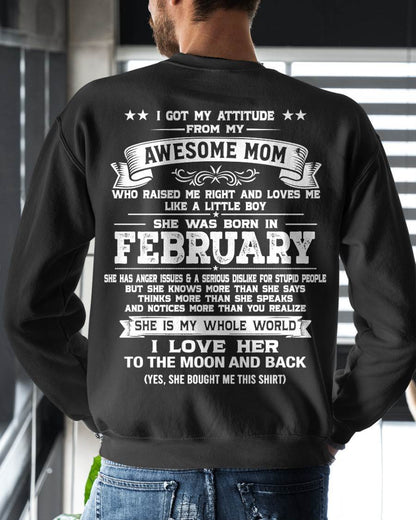 FEBRUARY, I GOT MY ATTITUDE FROM MY AWESOME MOM - GIFT T SHIRT FROM MOM FOR SON - SNOW02 (SKU2605-34-02)