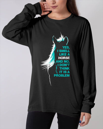 Yes I Smell Like A Horse T-Shirt