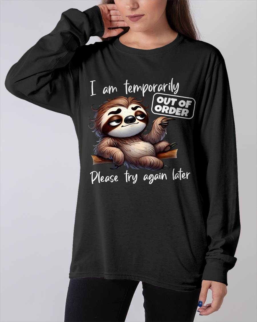 I Am Temporarily Out Of Order Please Try Again Later Sloth T-Shirt (SKU26T-01-18)