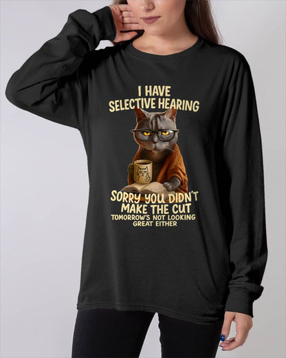 Cat Have Selective Hearing You Didnt Make Cut Funny T-Shirt