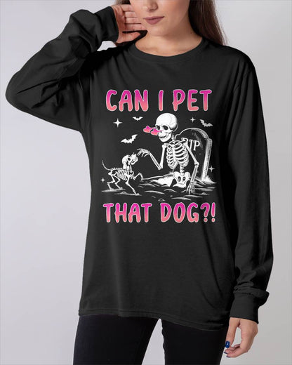 Can I pet That Dog Funny Skeleton Dog Lover Halloween T-Shirt