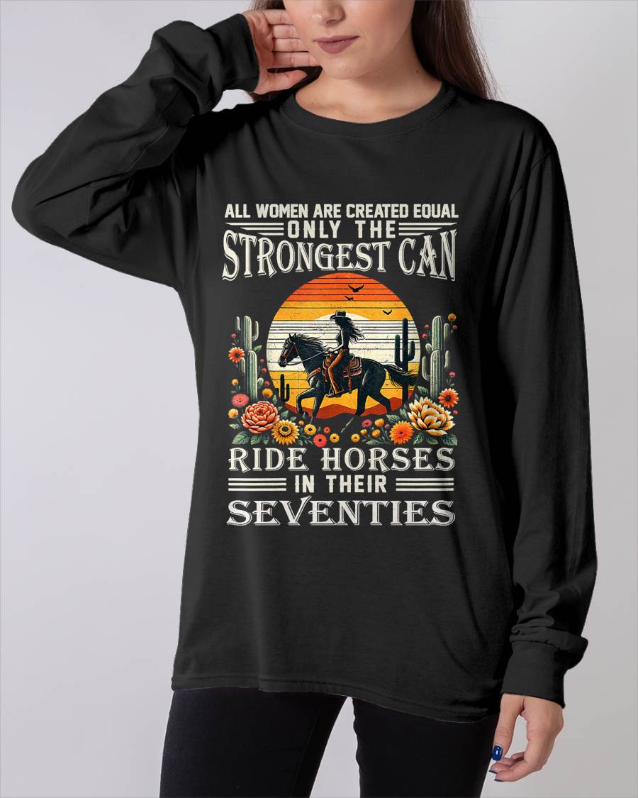 All Women Creat Equal Strongest Ride Horses Seventies Gifts T-Shirt