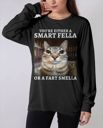 You're Either a Smart Fella or a Fart Smella Funny Cat Meme T-Shirt