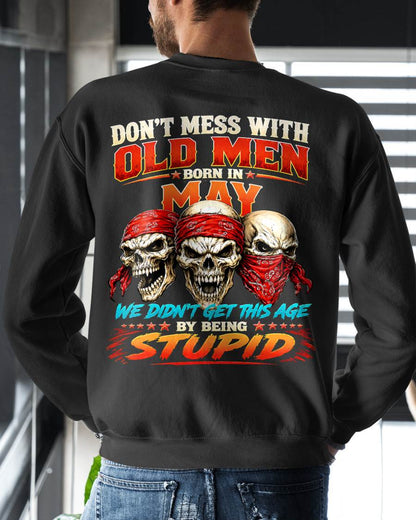 MAY SHIRT, WE DON'T GET TO THIS AGE BY BEING STUPID - SNOW MALE05 (SKU2608-173-05)
