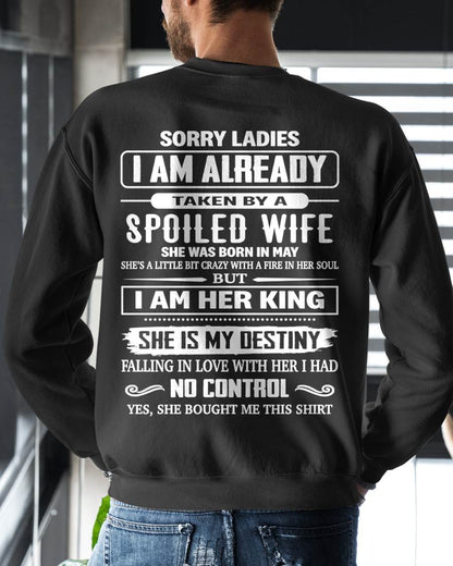 MAY, SORRY LADIES I AM ALREADY TAKEN BY A SPOILED WIFE GIFT T SHIRT FROM WIFE FOR HUSBAND SNOW MALE05 (SKU26T-01278-05)