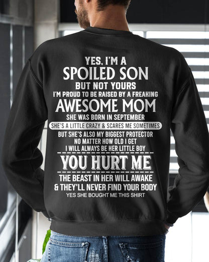 SEPTEMBER, YES, I’M A SPOILED SON BUT NOT YOURS - GIFT SHIRT FROM MOM FOR SON - SNOW09 (SKU2603-264-09)