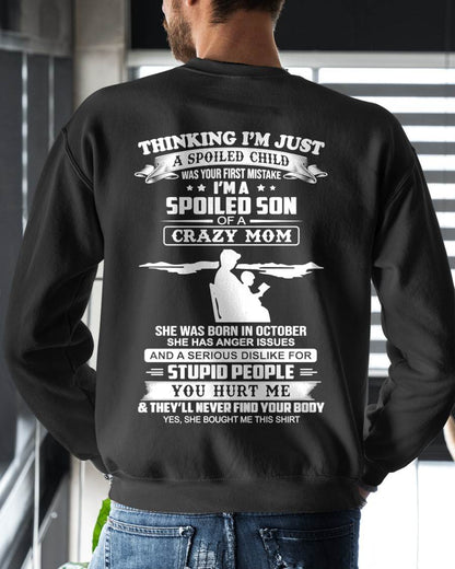 OCTOBER, I’M A SPOILED SON OF A CRAZY MOM - GIFT T SHIRT FROM MOM TO SON - SNOW10 (SKU2603-337-10)