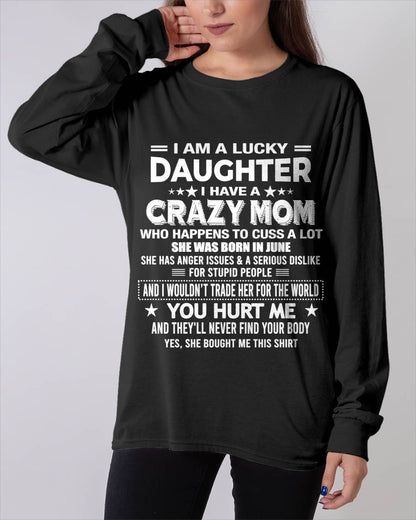 JUNE, I'M A LUCKY DAUGHTER OF CRAZY MOM - GIFT T SHIRT FROM MOM FOR DAUGHTER - SNOW06 (SKU2604-32-06)