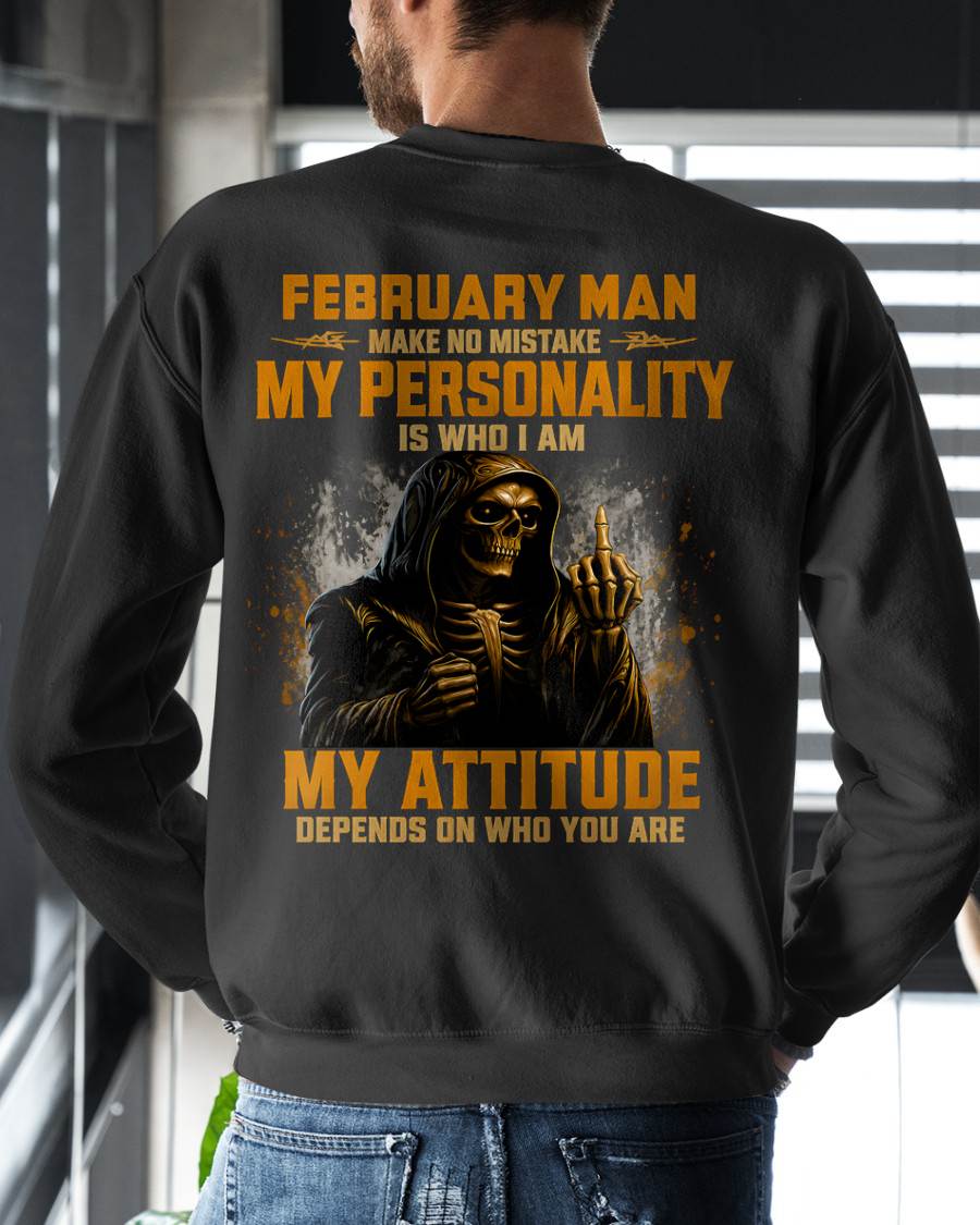 FEBRUARY SHIRT, MY PERSONALITY IS WHO I AM - SNOW MALE02 (SKU2608-108-02)