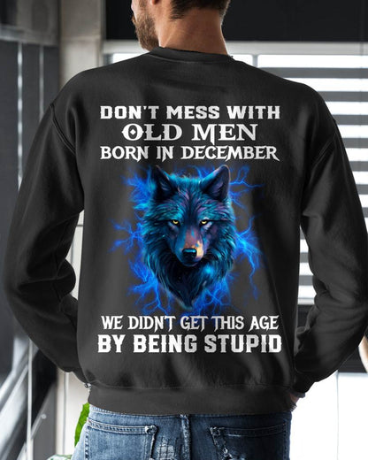 DECEMBER SHIRT, WE DON'T GET TO THIS AGE BY BEING STUPID - SNOW MALE12 (SKU2604-300-12)