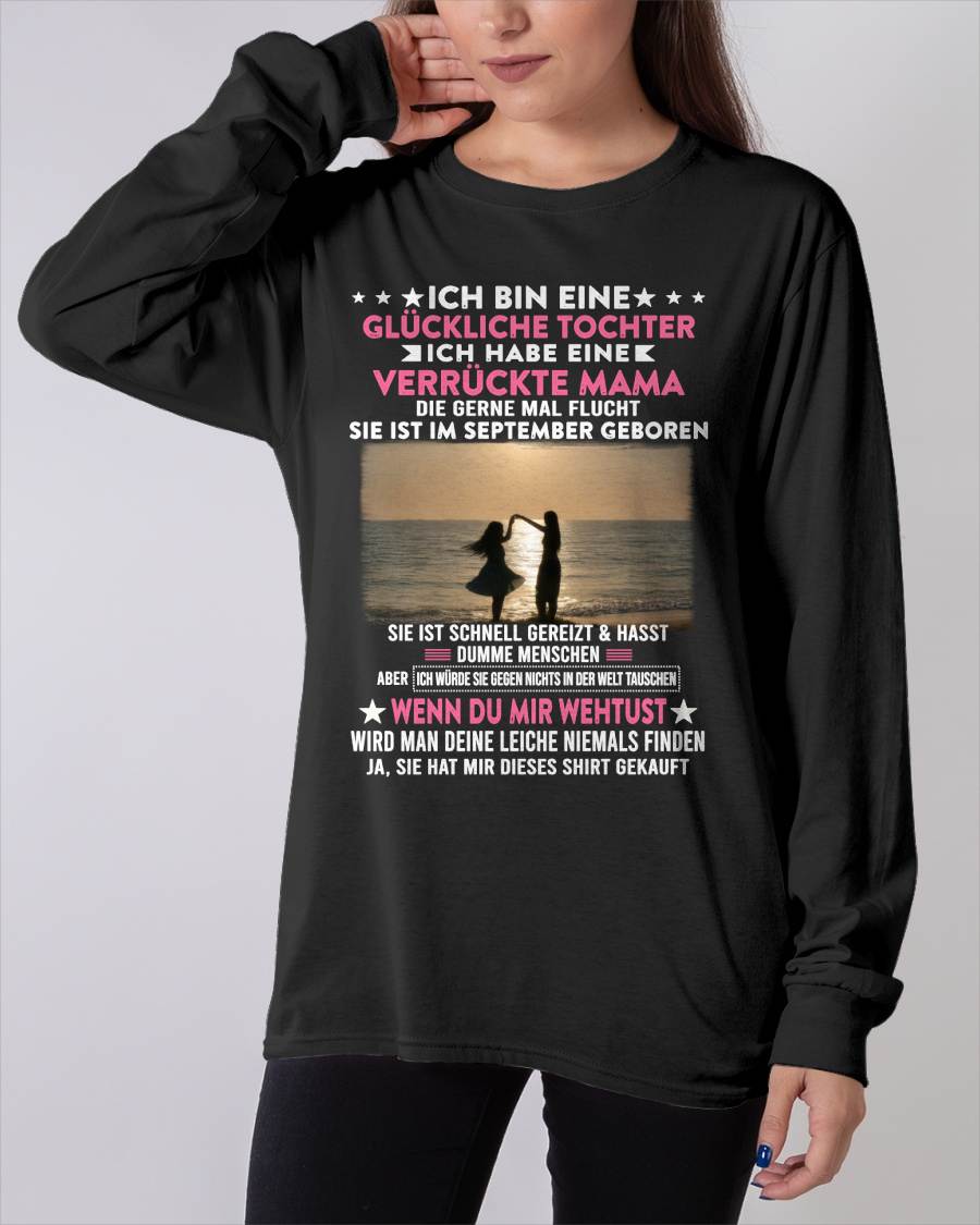 SEPTEMBER, ICH BIN EINE GLÜCKLICHE TOCHTER - GIFT T SHIRT FROM MOM TO DAUGHTER - SNOW GER09 (SKU2606-131-09)