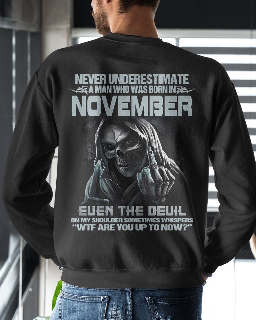 NOVEMBER, NEVER UNDERESTIMATE A MAN WHO WAS BORN IN NOVEMBER-SNOW MALE11 (SKU08-05-11)