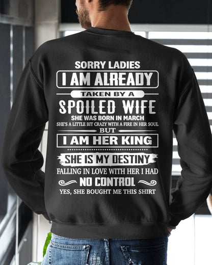 MARCH, SORRY LADIES I AM ALREADY TAKEN BY A SPOILED WIFE GIFT T SHIRT FROM WIFE FOR HUSBAND SNOW MALE03 (SKU26T-01278-03)