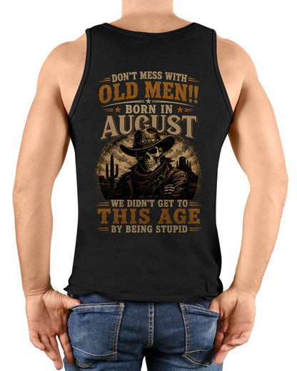 AUGUST SHIRT, WE DON'T GET TO THIS AGE BY BEING STUPID - SNOW MALE08 (SKU2607-233-08)