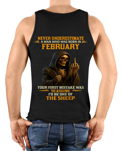 FEBRUARY SHIRT, NEVER UNDERESTIMATE A MAN WHO WAS BORN IN FEBRUARY - SNOW MALE02 (SKU2603-28-02)