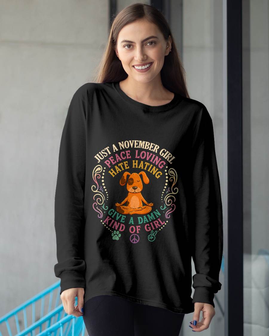 NOVEMBER SHIRT JUST A NOVEMBER GIRL PEACE LOVING HATE HATING - SNOW11 (SKU2605-237-11)