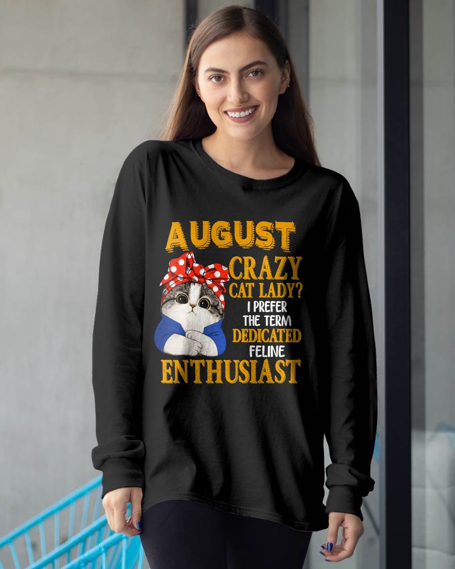 AUGUST SHIRT, I PREFER THE TERM DEDICATED FELINE ENTHUSIAST - SNOW08 (SKU2607-315-08)