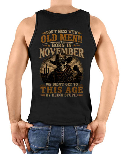 NOVEMBER SHIRT, WE DON'T GET TO THIS AGE BY BEING STUPID - SNOW MALE11 (SKU2607-233-11)