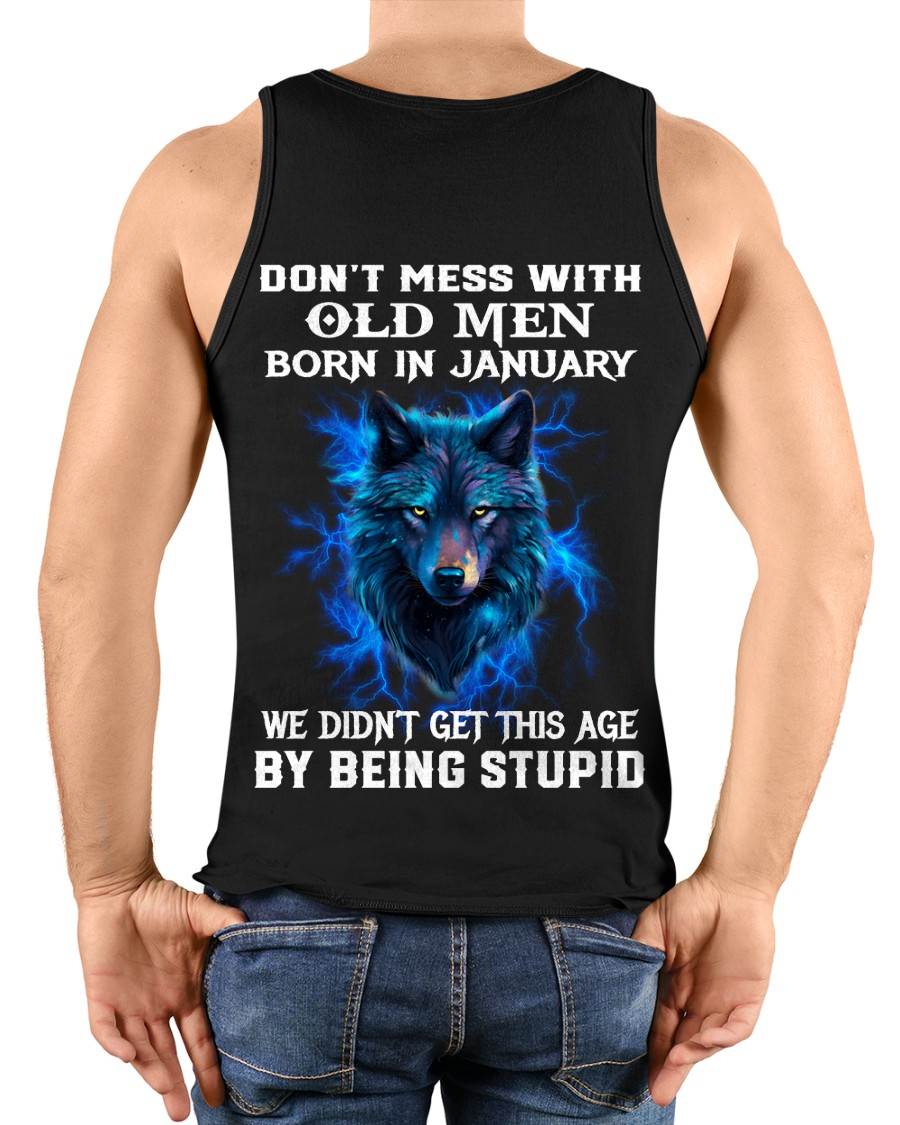 JANUARY SHIRT, WE DON'T GET TO THIS AGE BY BEING STUPID - SNOW MALE01 (SKU2604-300-01)