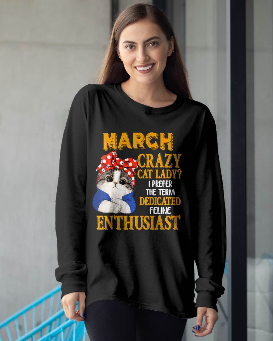 MARCH SHIRT, I PREFER THE TERM DEDICATED FELINE ENTHUSIAST - SNOW03 (SKU2607-315-03)